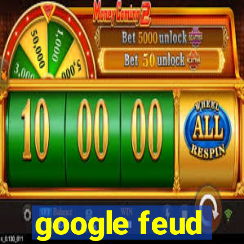 google feud